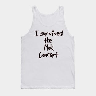 I Survived the Mok Concert (black text) Tank Top